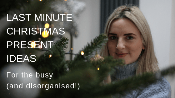 LAST MINUTE CHRISTMAS PRESENT IDEAS