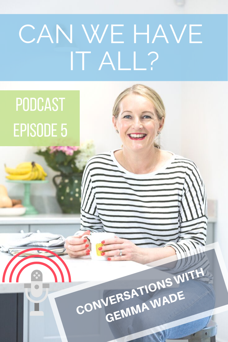 can we have it all podcast gemma wade