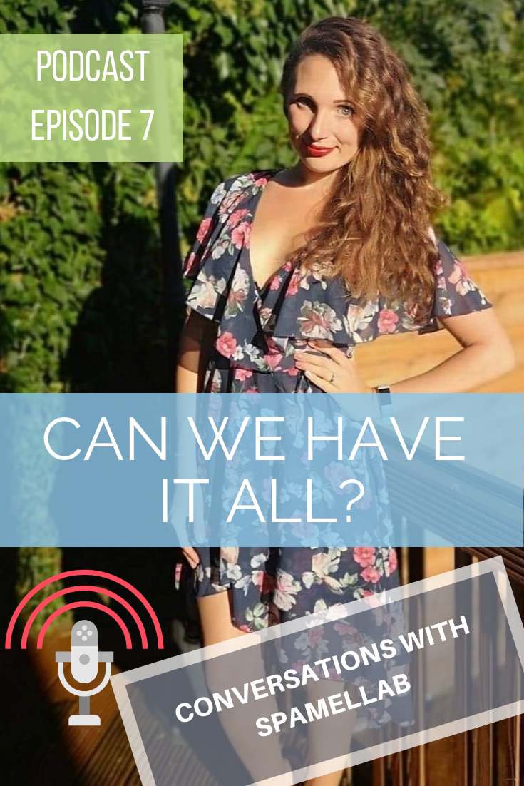 can we have it all podcast with spamellab pinterest
