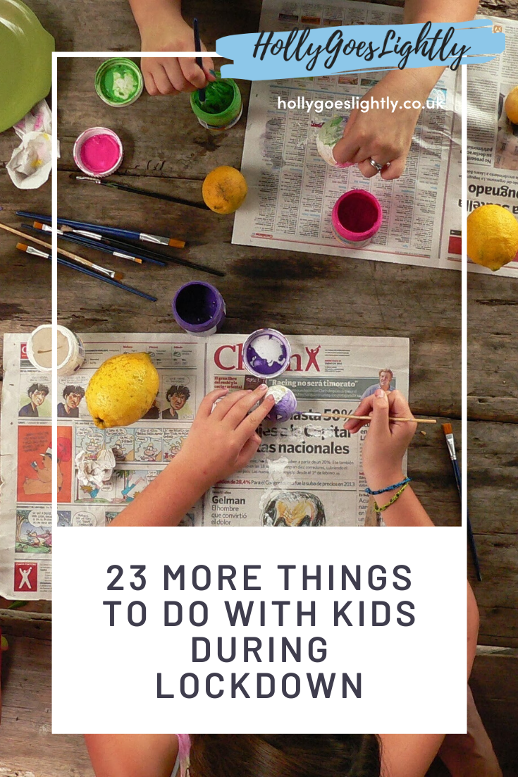 23 more things to do with kids during lockdown pinterest