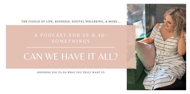 Can We Have It All? Podcast Series 2, launched