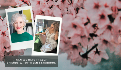 can we have it all podcast woman entrepreneur jen stanbrook