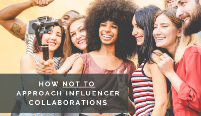how not to approach influencer collaborations influencers