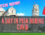 a day in pisa during covid 19 travel vlog